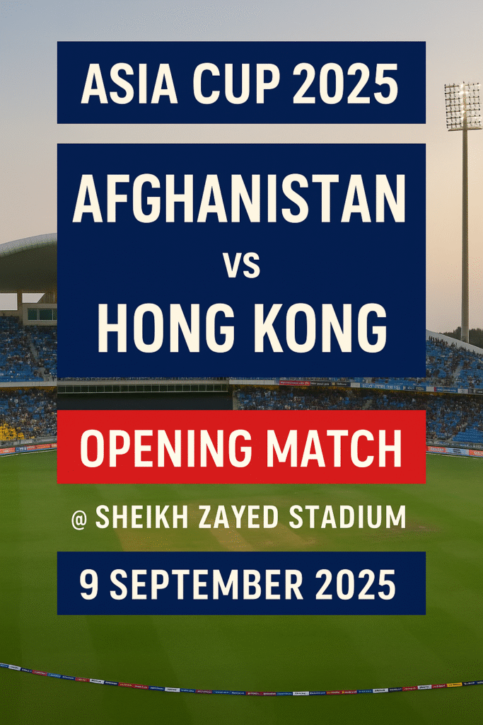 Asia Cup 2025 Afghanistan vs Hong Kong