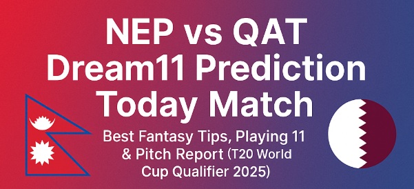 NEP vs QAT Dream11 Prediction