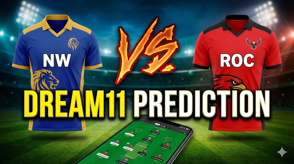 NW vs ROC Dream11 prediction