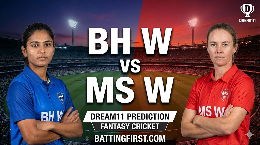 BH W vs MS W Dream11 prediction