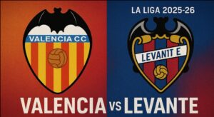 Valencia vs Levante Match Preview