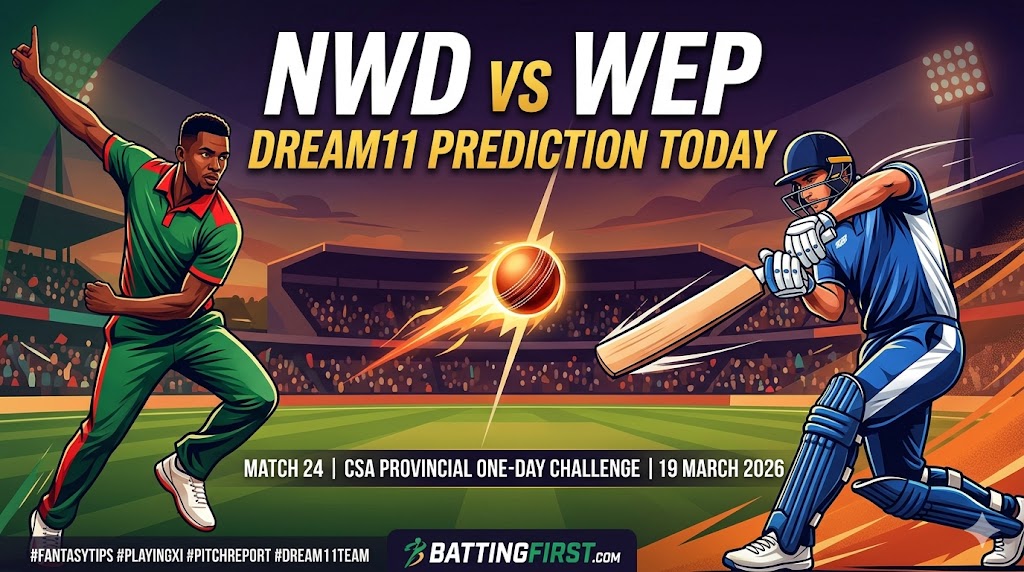 Best NWD vs WEP Dream11 Prediction Today | Match 24, CSA Provincial One-Day Challenge, March 19, 2026 – Fantasy Tips, Playing XI & Pitch Report