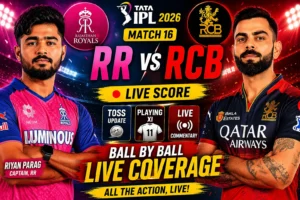 RR vs RCB Live Score, Toss Update, Playing XI & Live Commentary - IPL 2026 Match 16
